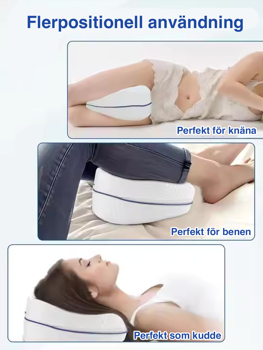 Benstödskudde som placeras mellan knäna vid sidoliggande sömn